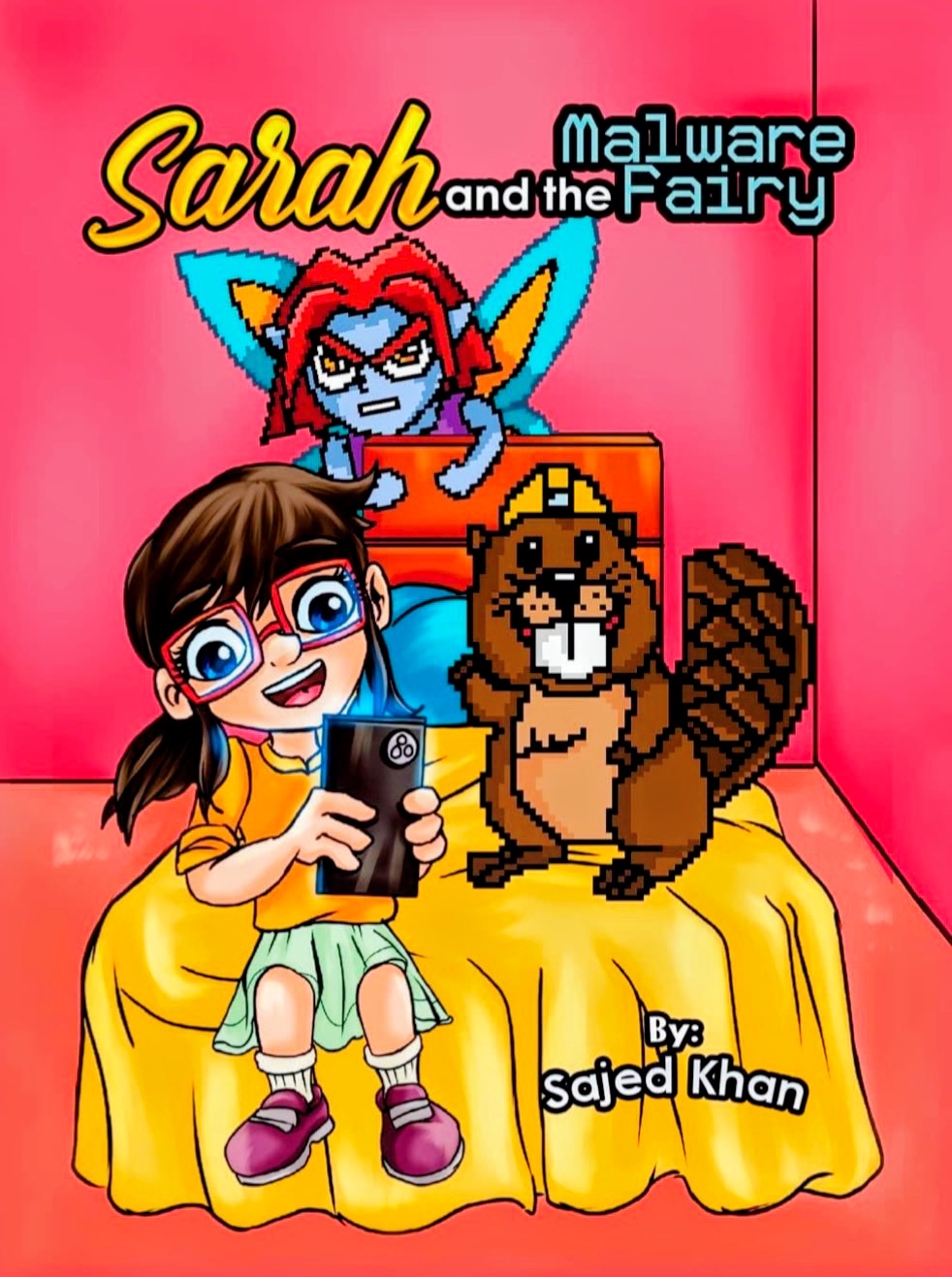 Sarah and the Malware Fairy book cover by Sajed Khan, a children's cybersecurity book